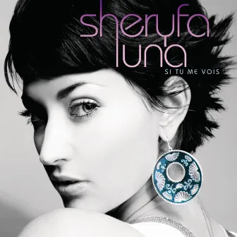 Si Tu Me Vois by Sheryfa Luna