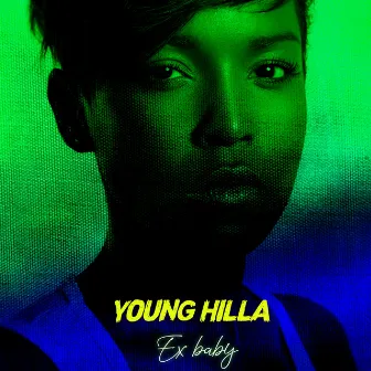 Ex baby by Young Hilla