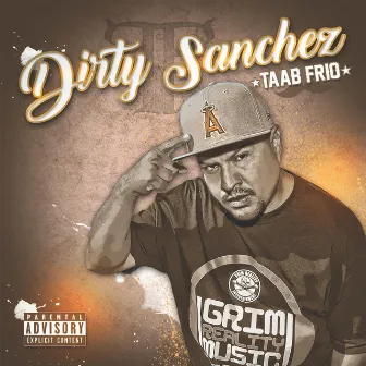 Dirty Sanchez by Taab Frio