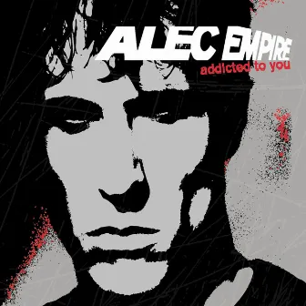 Addicted to You by Alec Empire