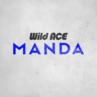 Manda by Wild Ace