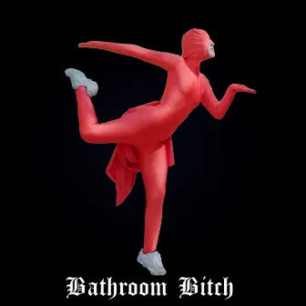 Bathroom Bitch by HOLYCHILD