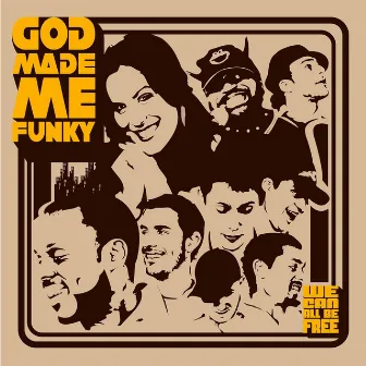 We Can All Be Free by God Made Me Funky