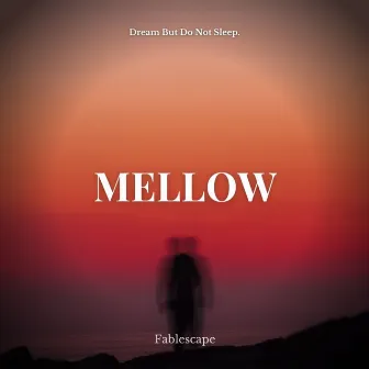 mellow by Dream But Do Not Sleep