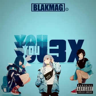 You 3x by Blakmag