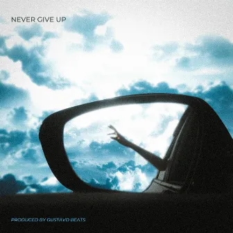 Never Give Up by Gustavo Beats