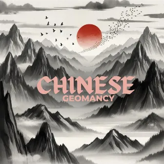 Chinese Geomancy: Feng Shui Practice for Ancient Chinese Energy by Feng Shui Music Sanctuary