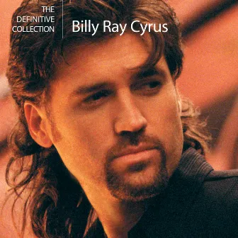 The Definitive Collection by Billy Ray Cyrus