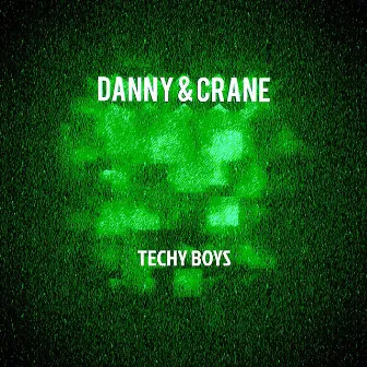 Techy Boys by Danny & Crane