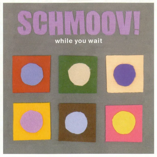 Schmoov!