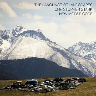 Christopher Stark: The Language of Landscapes by Christopher Stark