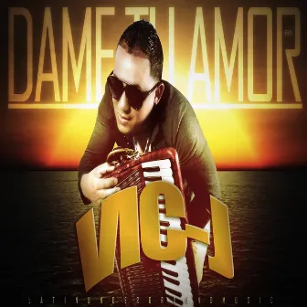 Dame Tu Amor - Single by Vic J