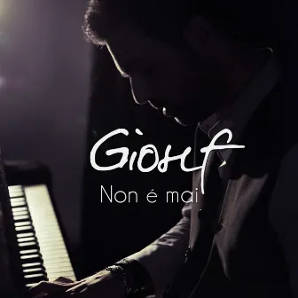 Non è mai - Single by Giosef