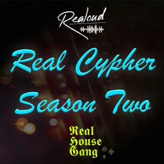 Real Cypher Season Two by Real House Gang