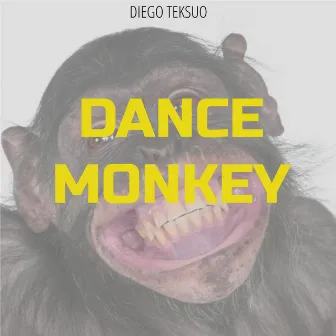 Dance Monkey by Diego Teksuo