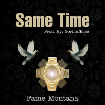 Same Time by Fame Montana