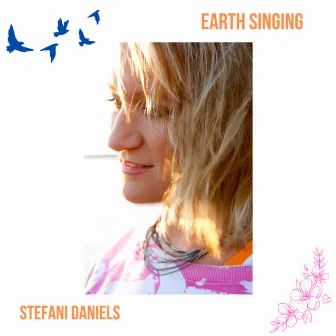 Earth Singing by Stefani Daniels