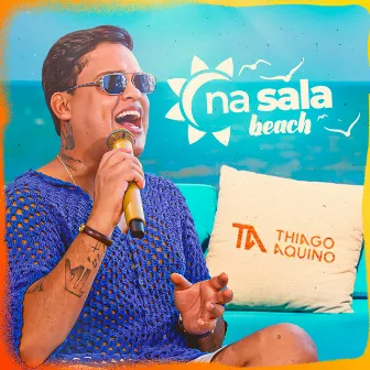 Na Sala Beach (Ao Vivo) by Thiago Aquino