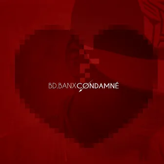 Condamné by BD Banx