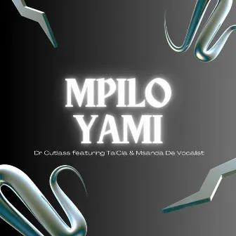 MPILO YAMI by Dr Cutlass