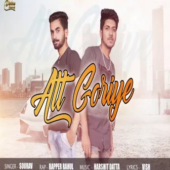 Att Goriye by Rahul Rapper