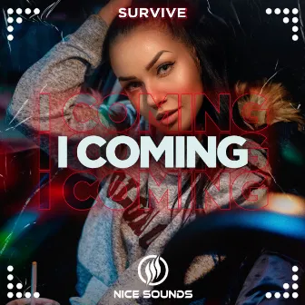 I Coming by Survive