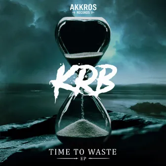 Time To Waste EP by KRB