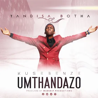 Kusebenze Umthandazo by Yandisa Botha