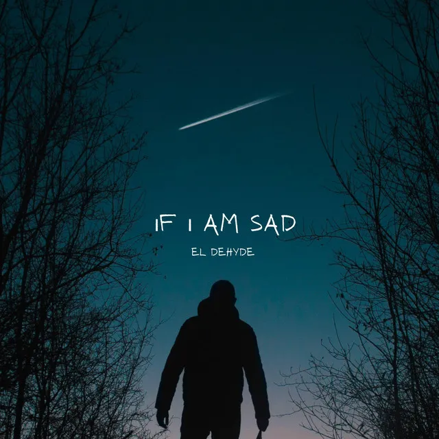 If I am sad