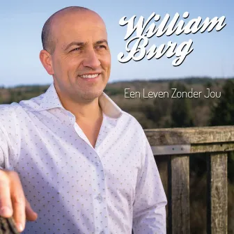 Een Leven Zonder Jou by William Burg