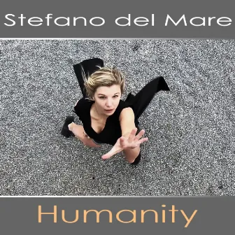 Humanity by Stefano del Mare