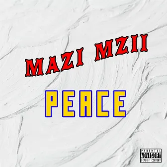 Peace by Mazi Mzii