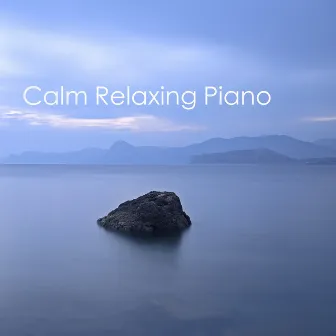 Calm Relaxing Piano by Relax Peaceful Piano