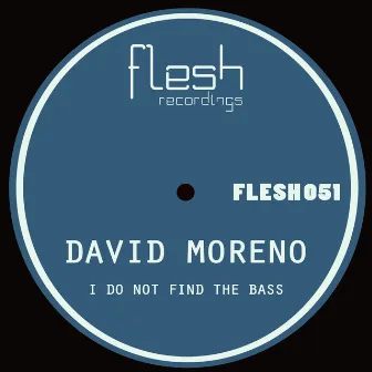 I Do Not Find the Bass by David Moreno