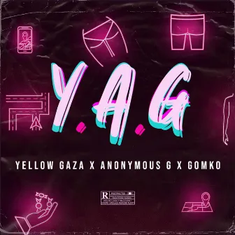 Y.A.G. by Yellow Gaza