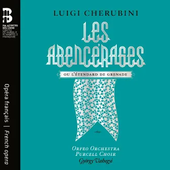 Luigi Cherubini: Les Abencérages by Anaïs Constans