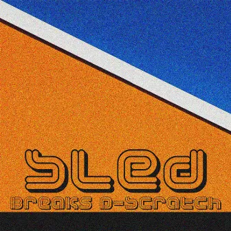 Breaks D-Scratch - Single by Sled