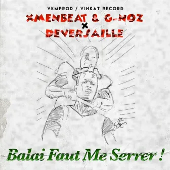 Balai faut me serrer by XMENBEAT