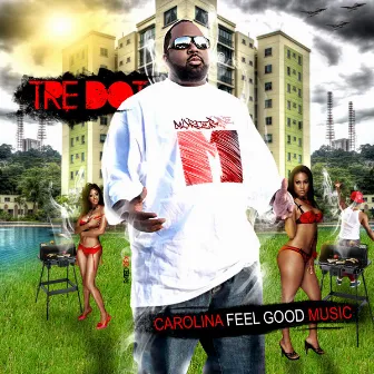 Carolina Feel Good Music by Tre-Dot