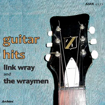 Guitar Hits by Link Wray & The Wraymen