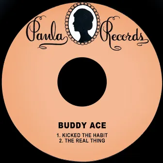 Kicked the Habit / The Real Thing by Buddy Ace