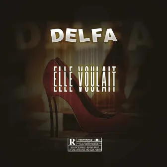 Elle Voulait by Delfa