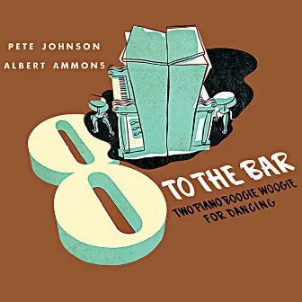 8 to the Bar (Remastered) by Albert Ammons