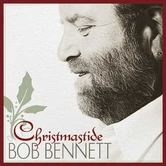 Christmastide by Bob Bennett