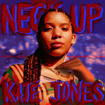 Neck Up by Kajé Jones