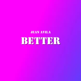 Better by Jean Avila