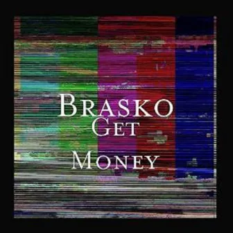 GET MONEY by Brasko