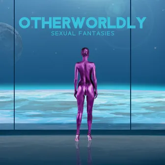 Otherworldly Sexual Fantasies: Cosmic Experiences of the Erotic Realm, Antigravity Tantric Yoga by Hot Sexual Fantasy Academy