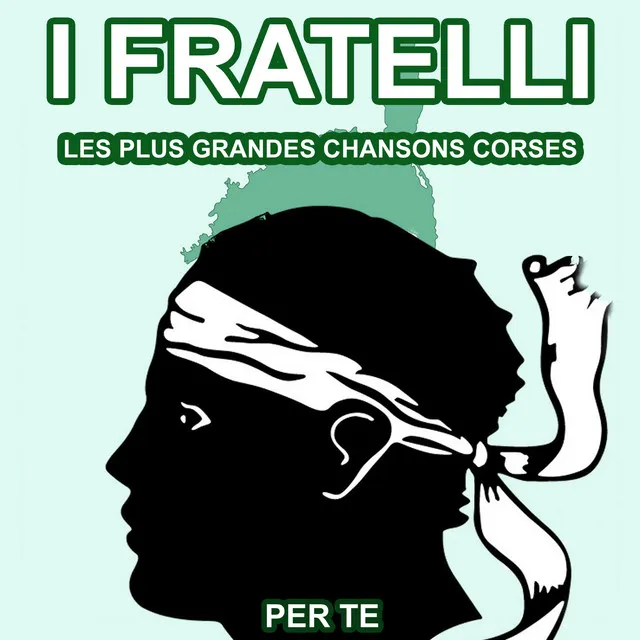 Les Plus Grandes Chansons Corses d' I Fratelli