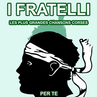 Les Plus Grandes Chansons Corses d' I Fratelli by I Fratelli